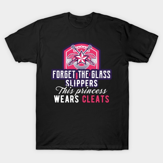 Forget the Glass Slippers this Princess wears Cleats LAX T-Shirt by andreperez87